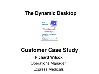 Customer Case Study Richard Wilcox  Operations Manager,  Express Medicals  Agenda    5 signs of