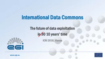 In  International  ernational Da  Data  a Com  ommons  ons  Th  The  e futur  ture  e of data ex
