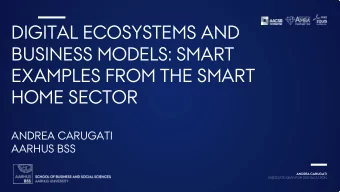 DIGITAL ECOSYSTEMS AND  BUSINESS MODELS: SMART  EXAMPLES FROM THE SMART  HOME SECTOR  ANDREA