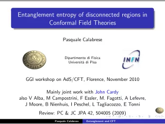 Entanglement entropy of disconnected regions in  Conformal Field Theories  Pasquale Calabrese