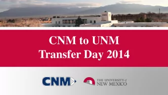 CNM to UNM  Transfer Day 2014  CNM to UNM Transfer Day 2014  Reminders    Save questions for the