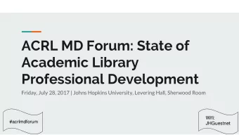 Academic Library  Professional Development  Friday, July 28, 2017 | Johns Hopkins University,