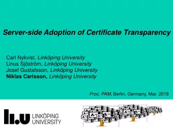 Server-side Adoption of Certificate Transparency Carl Nykvist, Linkping University Linus