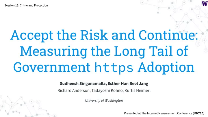 accept the risk and continue measuring the long tail of