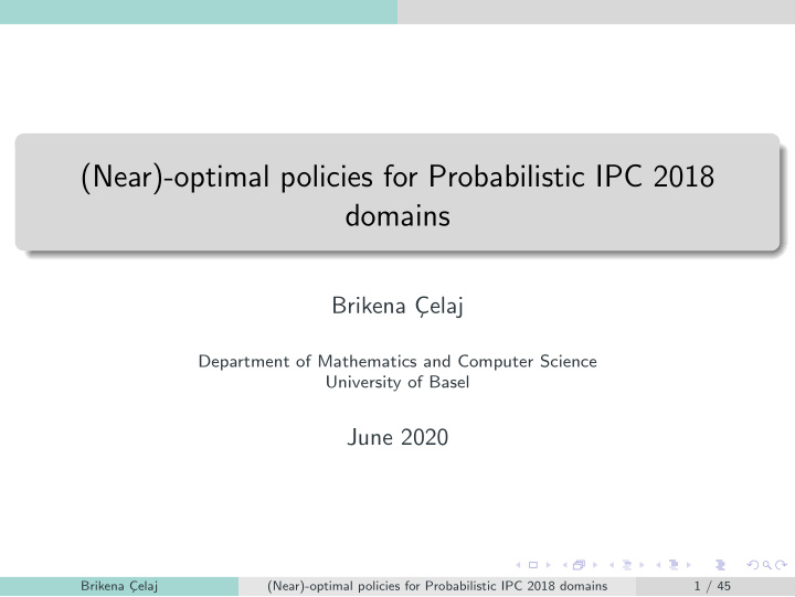 near optimal policies for probabilistic ipc 2018 domains