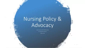 Nursing Policy &amp;  Advocacy  Diane N. Solomon, PhD, PMHNP-BC, CNM 41 st Annual NPO Conference