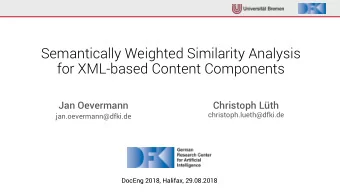 Semantically Weighted Similarity Analysis  for XML-based Content Components  Jan Oevermann