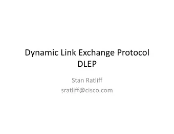 Dynamic  Link  Exchange  Protocol    DLEP    Stan  Ratliff