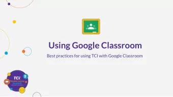 Using Google Classroom  Best practices for using TCI with Google Classroom  Meet The Speakers!