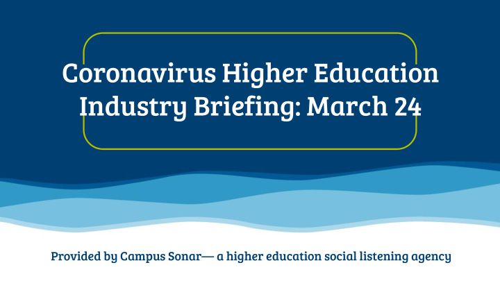 coronavirus higher education industry briefing march 24