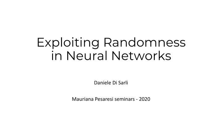 exploiting randomness in neural networks