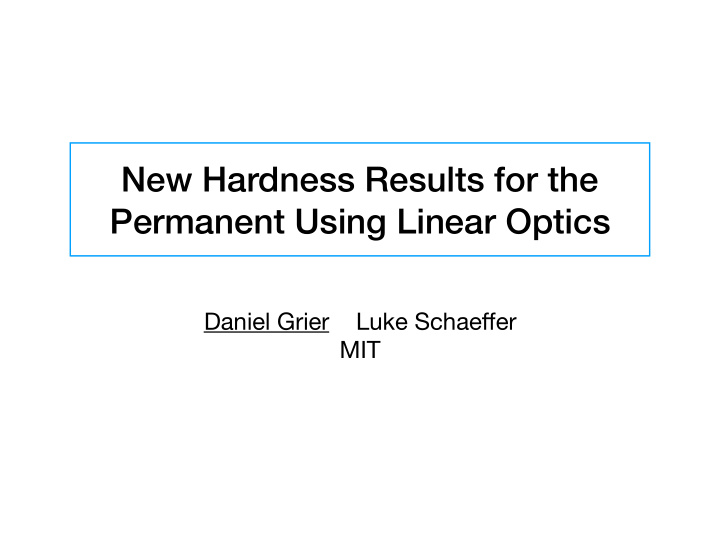 new hardness results for the permanent using linear optics