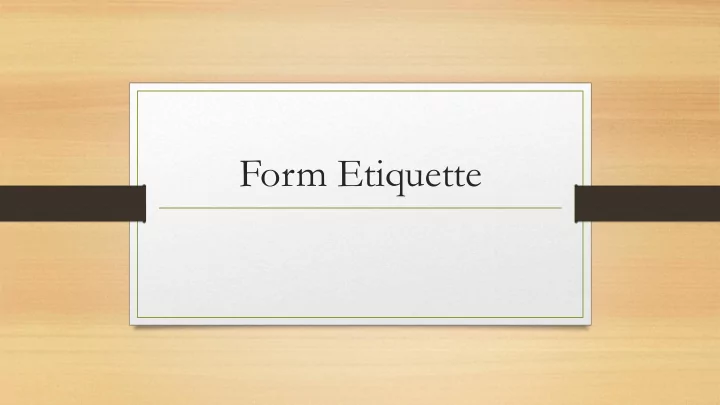 form etiquette the format