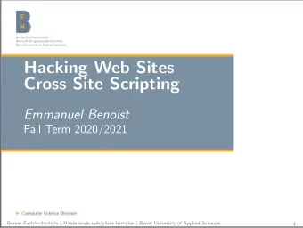 Hacking Web Sites  Cross Site Scripting  Emmanuel Benoist  Fall Term 2020/2021 Berner