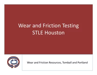 Wear and Friction Testing  STLE Houston  Wear and Friction Resources, Tomball and Portland