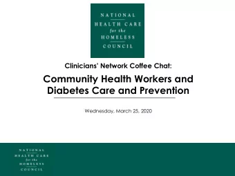 Community Health Workers and  Diabetes Care and Prevention  Wednesday, March 25, 2020  DISCLAIMER
