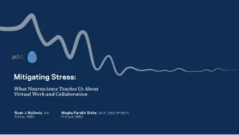 Mitigating Stress:  What Neuroscience Teaches Us About  Virtual Work and Collaboration Ryan J.