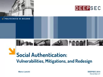 Social Authentication:  Vulnerabilities, Mitigations, and Redesign  Marco Lancini  DEEPSEC 2014