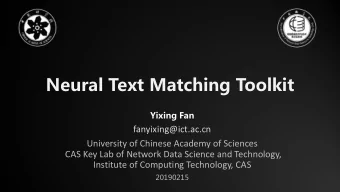 Neural Text Matching Toolkit  Yixing Fan  fanyixing@ict.ac.cn  University of Chinese Academy of