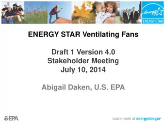 Draft 1 Version 4.0  Stakeholder Meeting  July 10, 2014  Abigail Daken, U.S. EPA  Agenda
