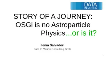 ...or is it?  Physics  Ilenia Salvadori  Data In Motion Consulting GmbH  1  About us:  Founded