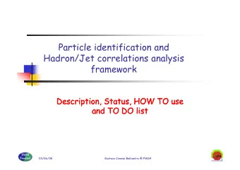 Particle identification and  Particle identification and  Hadron/Jet correlations analysis  f