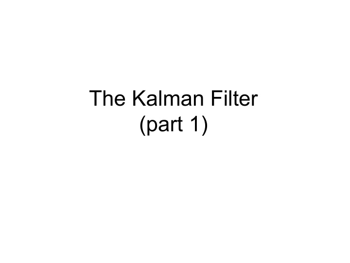 the kalman filter part 1 administrative stuff rudolf emil