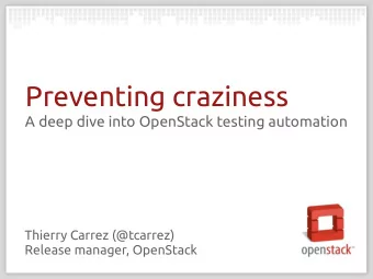 Preventing craziness  A deep dive into OpenStack testing automation  Thierry Carrez (@tcarrez)