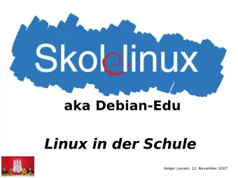 Linux in der Schule  Holger Levsen, 12. November 2007  Vorwort  These slides are written in in