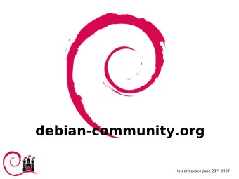 debian-community.org Holger Levsen June 23 rd 2007  Outline  some bits about me &amp; my