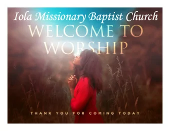 Iola Missionary Baptist Church  Come, thou Fount of evry blessing  Tune my heart to sing Thy