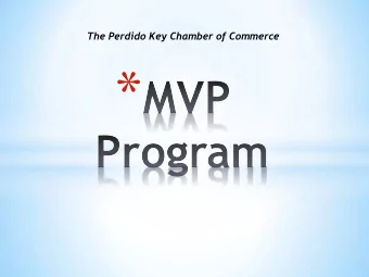 *  *  Perdido Key Chamber of Commerce is  excited to offer a new MVP Program  exclusively to our