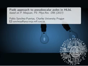 Pad approach to pseudoscalar poles in HLbL  based on P. Masjuan, PS: Phys.Rev. D95 (2017)  Pablo