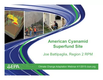 American Cyanamid  Superfund Site  Joe Battipaglia, Region 2 RPM  Climate Change Adaptation Webinar