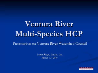 Ventura River  Ventura River  Multi-  -Species HCP  Species HCP  Multi  Presentation to: Ventura