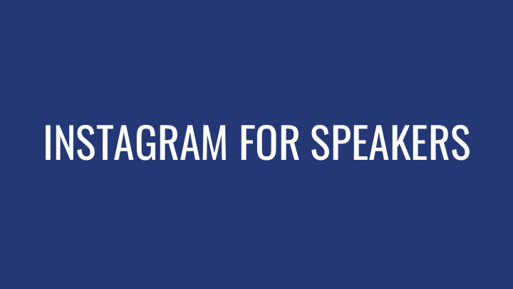 instagram for speakers why instagram what s the purpose