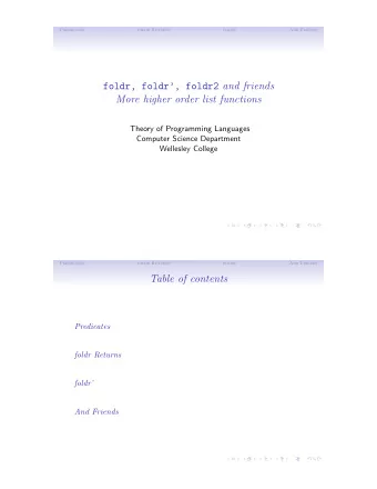foldr, foldr, foldr2 and friends  More higher order list functions  Theory of Programming