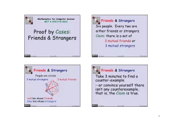 Friends &amp; Strangers  Claim: there is a set of  3 mutual friends or  3 mutual strangers  Albert