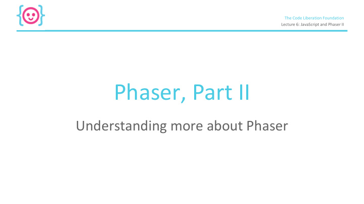 phaser part ii