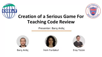 Creation of a Serious Game For  Teaching Code Review  Presenter: Bar Ard  Bar Ard