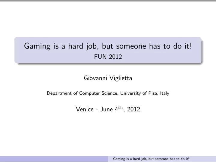 gaming is a hard job but someone has to do it