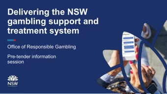 Delivering the NSW  gambling support and  treatment system  Office of Responsible Gambling