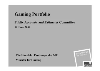 Gaming Portfolio  Public Accounts and Estimates Committee  16 June 2006  The Hon John Pandazopoulos