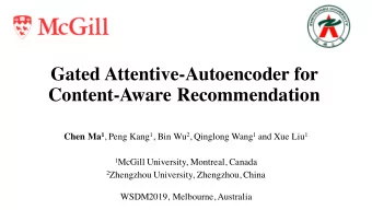 Gated Attentive-Autoencoder for  Content-Aware Recommendation Chen Ma 1 , Peng Kang 1 , Bin Wu 2 ,