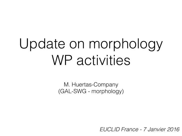 update on morphology wp activities