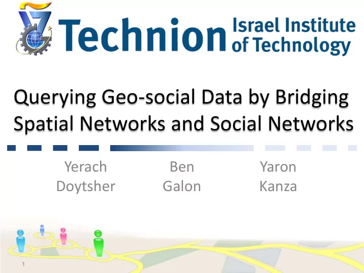 querying geo social data by bridging spatial networks and