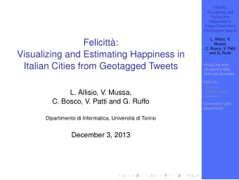 Felicitt`  a:  Mussa,  C. Bosco, V. Patti  Visualizing and Estimating Happiness in  and G. Ruffo