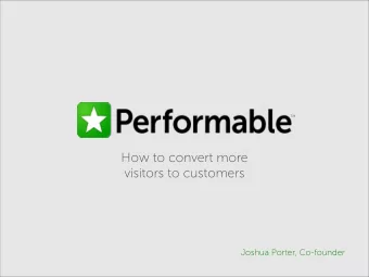 How to convert more  visitors to customers  Joshua Porter, Co-founder  The Big Problem  Visit us: