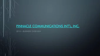 PINNACLE COMMUNICATIONS INT'L, INC.  2016  BUSINESS OVERVIEW  This pro forma is a conservative