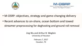 M-OSRP: objectives, strategy and game-changing delivery  Recent advances to on-shore, ocean